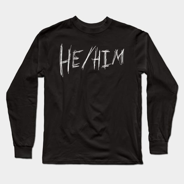 Dark and Gritty He / Him gender pronoun Long Sleeve T-Shirt by MacSquiddles